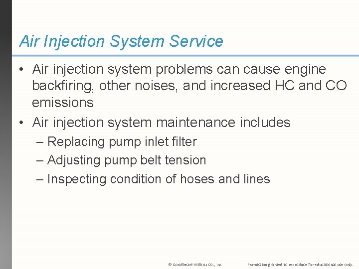 Air Injection System Service • Air injection system problems can cause engine backfiring, other