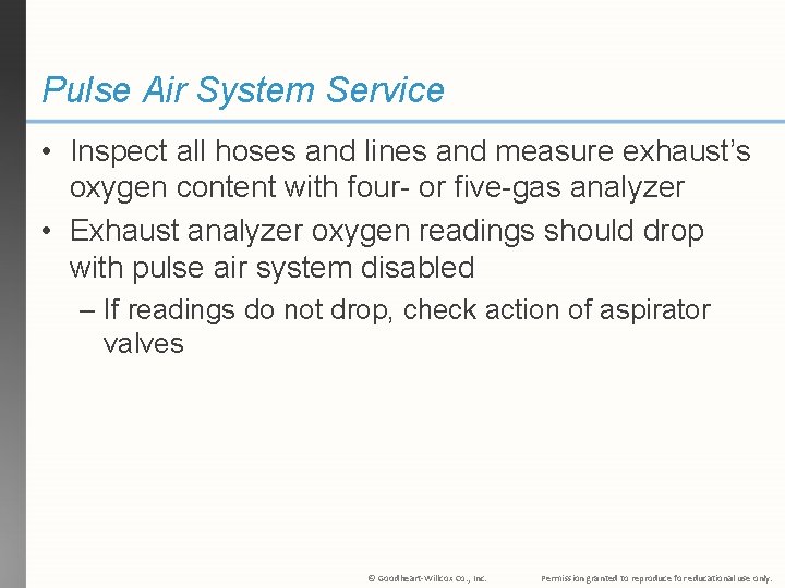 Pulse Air System Service • Inspect all hoses and lines and measure exhaust’s oxygen