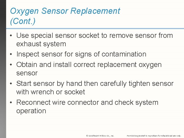 Oxygen Sensor Replacement (Cont. ) • Use special sensor socket to remove sensor from