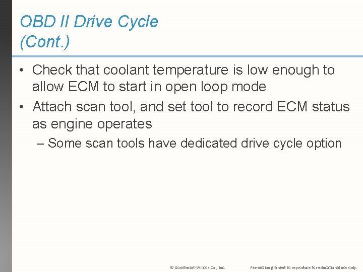 OBD II Drive Cycle (Cont. ) • Check that coolant temperature is low enough