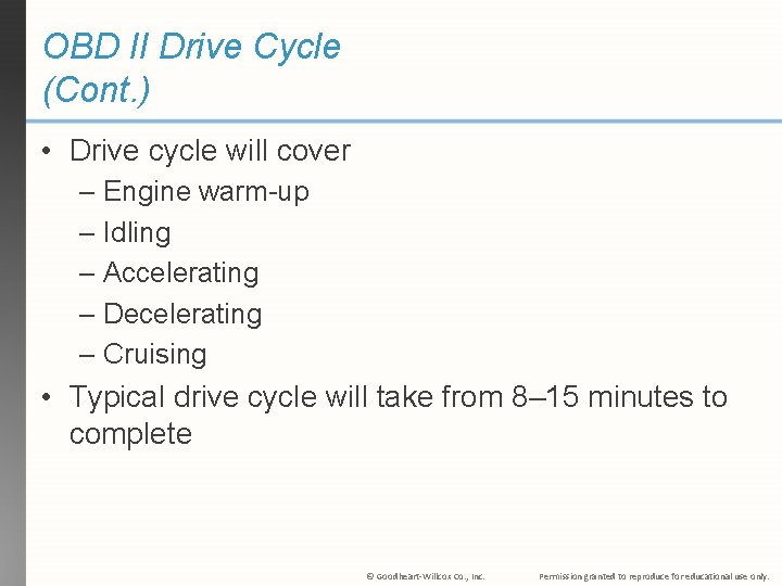 OBD II Drive Cycle (Cont. ) • Drive cycle will cover – Engine warm-up