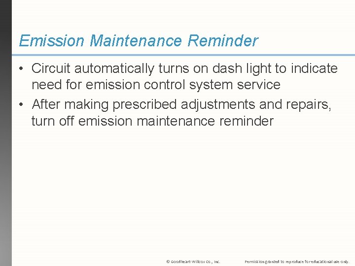Emission Maintenance Reminder • Circuit automatically turns on dash light to indicate need for