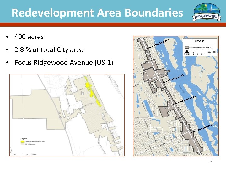 Redevelopment Area Boundaries • 400 acres • 2. 8 % of total City area