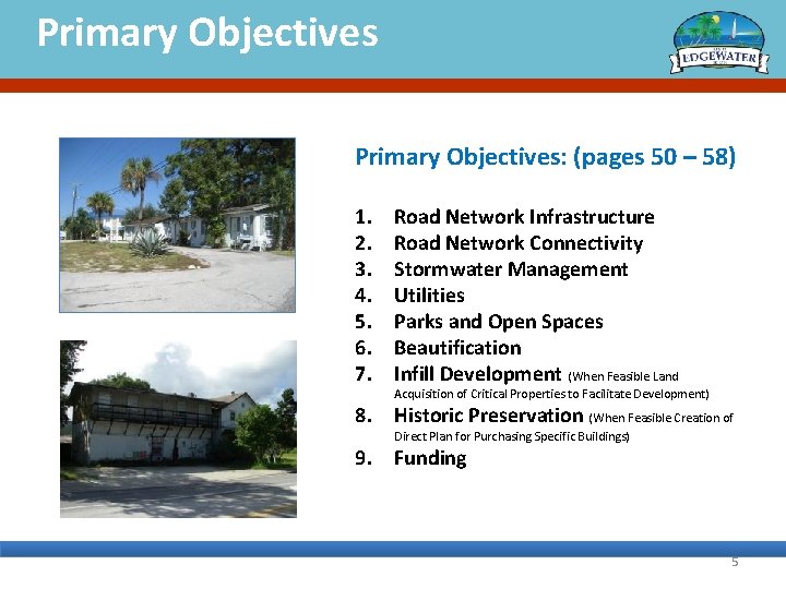 Primary Objectives: (pages 50 – 58) 1. 2. 3. 4. 5. 6. 7. Road