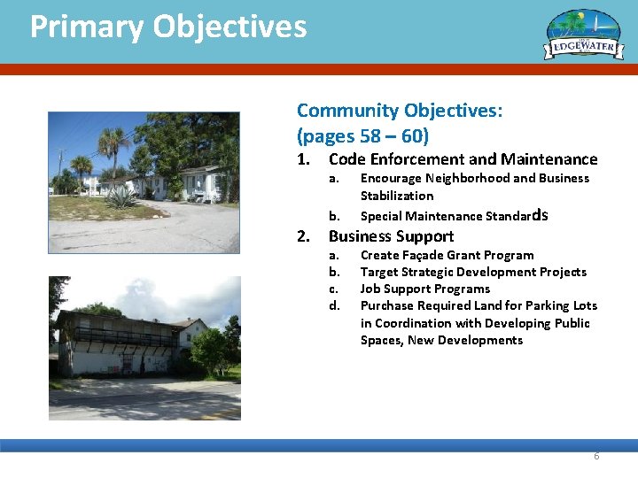 Primary Objectives Community Objectives: (pages 58 – 60) 1. Code Enforcement and Maintenance a.