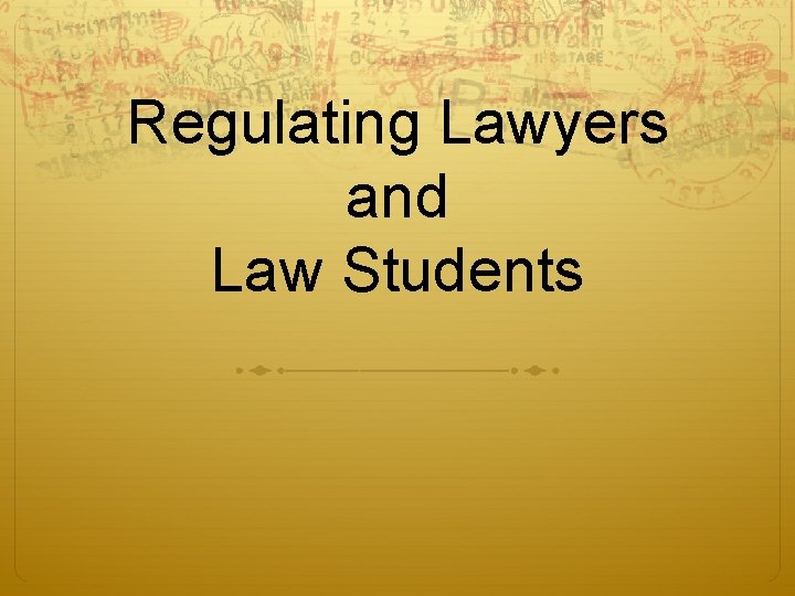 Regulating Lawyers and Law Students 