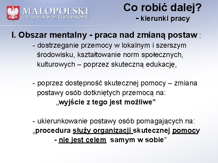 Co robić dalej? - kierunki pracy I. Obszar mentalny - praca nad zmianą postaw