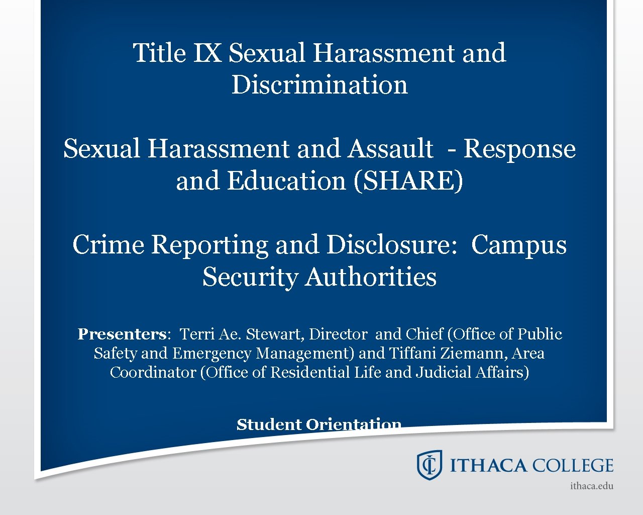 Title IX Sexual Harassment and Discrimination Sexual Harassment and Assault - Response and Education