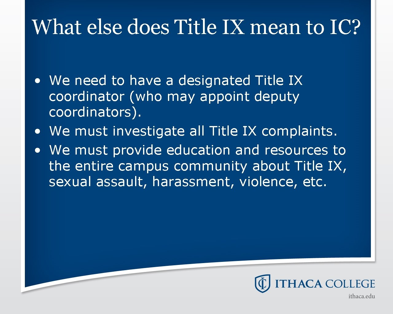 What else does Title IX mean to IC? • We need to have a