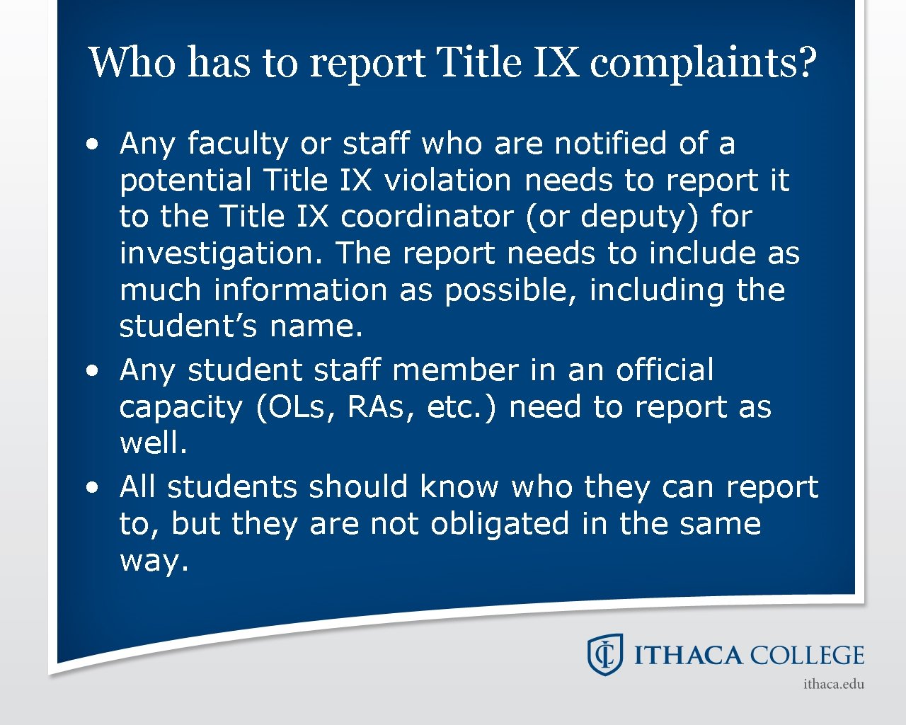 Who has to report Title IX complaints? • Any faculty or staff who are