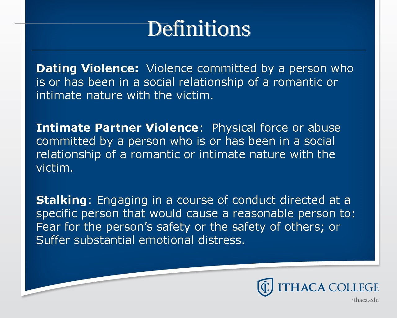 Definitions Dating Violence: Violence committed by a person who is or has been in
