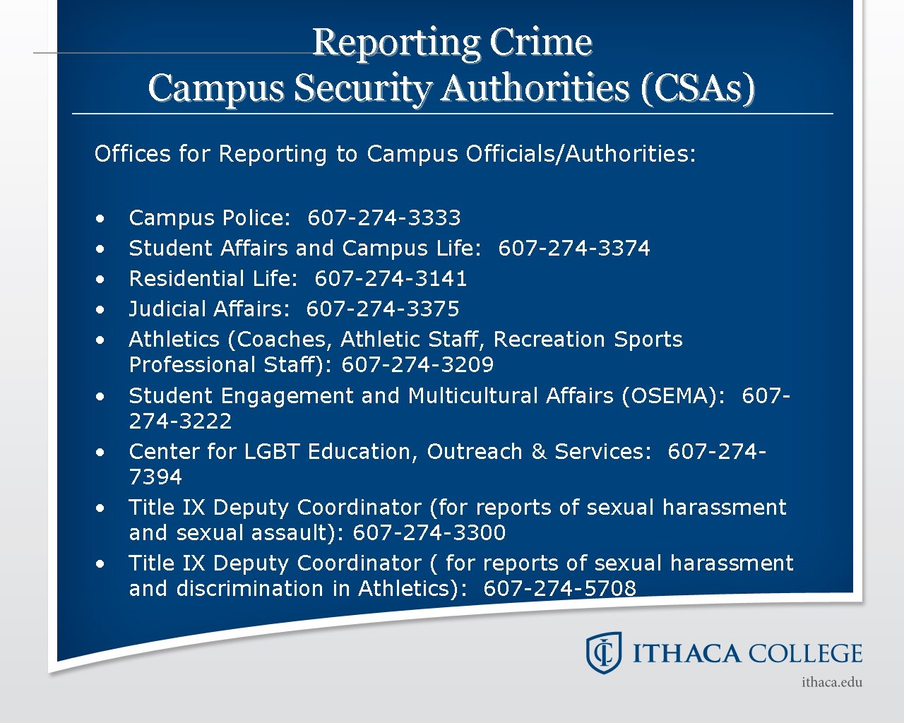 Reporting Crime Campus Security Authorities (CSAs) Offices for Reporting to Campus Officials/Authorities: • •