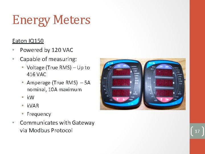 Energy Meters Eaton IQ 150 • Powered by 120 VAC • Capable of measuring: