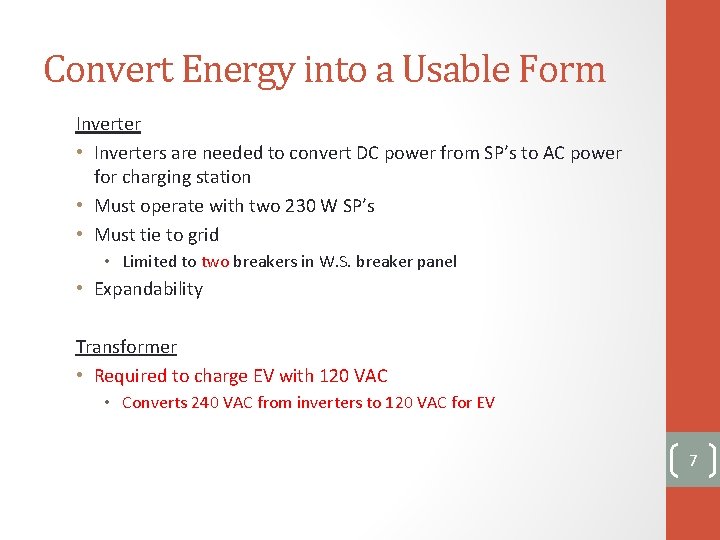 Convert Energy into a Usable Form Inverter • Inverters are needed to convert DC