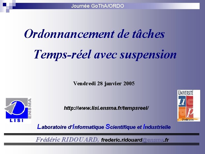 Journée Go. Th. A/ORDO Ordonnancement de tâches Temps-réel avec suspension Vendredi 28 janvier 2005