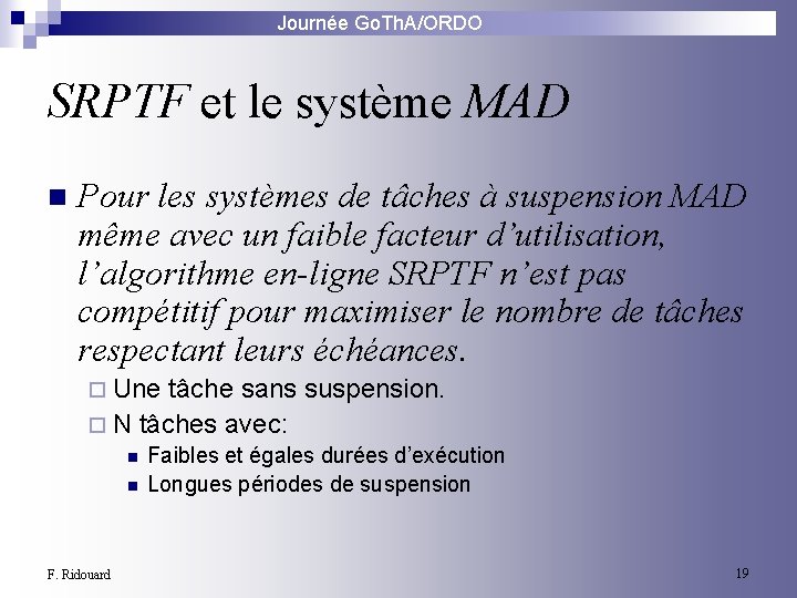 Journée Go. Th. A/ORDO SRPTF et le système MAD n Pour les systèmes de