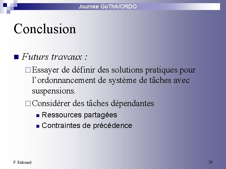 Journée Go. Th. A/ORDO Conclusion n Futurs travaux : ¨ Essayer de définir des