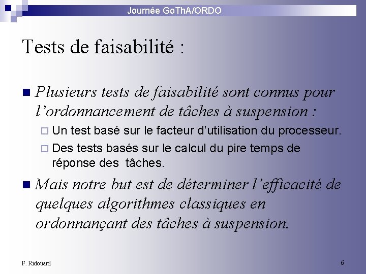 Journée Go. Th. A/ORDO Tests de faisabilité : n Plusieurs tests de faisabilité sont