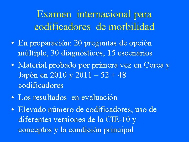 Examen internacional para codificadores de morbilidad • En preparación: 20 preguntas de opción múltiple,
