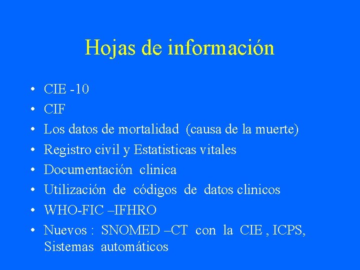 Hojas de información • • CIE -10 CIF Los datos de mortalidad (causa de
