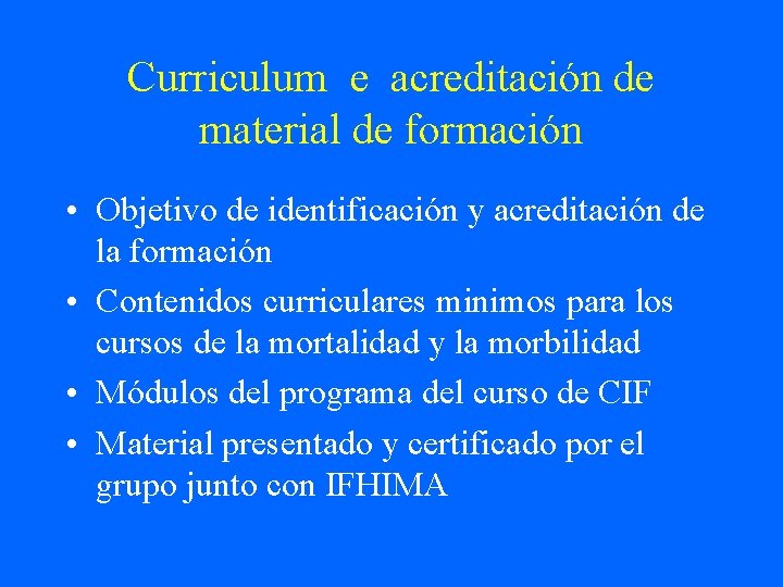 Curriculum e acreditación de material de formación • Objetivo de identificación y acreditación de
