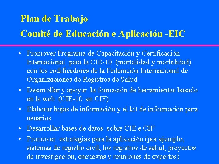 Plan de Trabajo Comité de Educación e Aplicación -EIC • Promover Programa de Capacitación