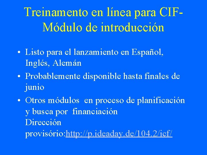 Treinamento en línea para CIFMódulo de introducción • Listo para el lanzamiento en Español,