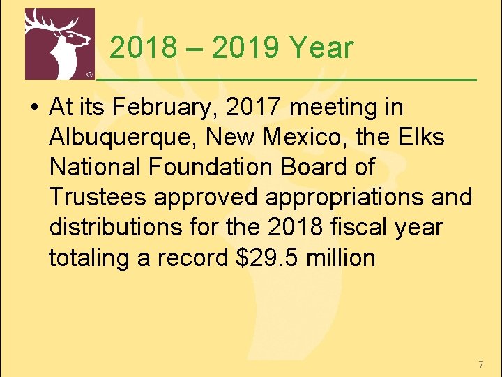 2018 – 2019 Year • At its February, 2017 meeting in Albuquerque, New Mexico,