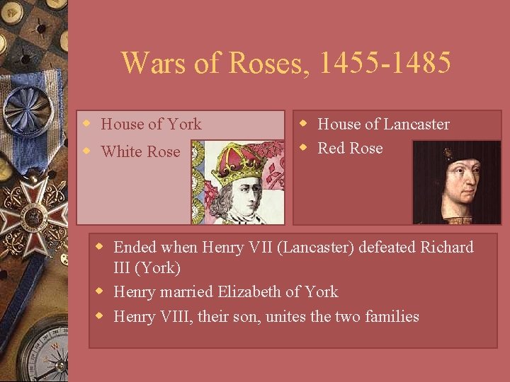 Wars of Roses, 1455 -1485 w House of York w White Rose w House