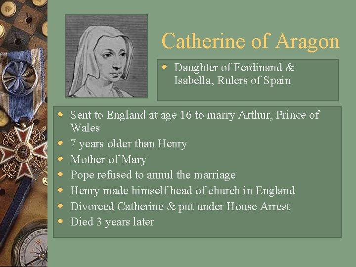 Catherine of Aragon w Daughter of Ferdinand & Isabella, Rulers of Spain w Sent