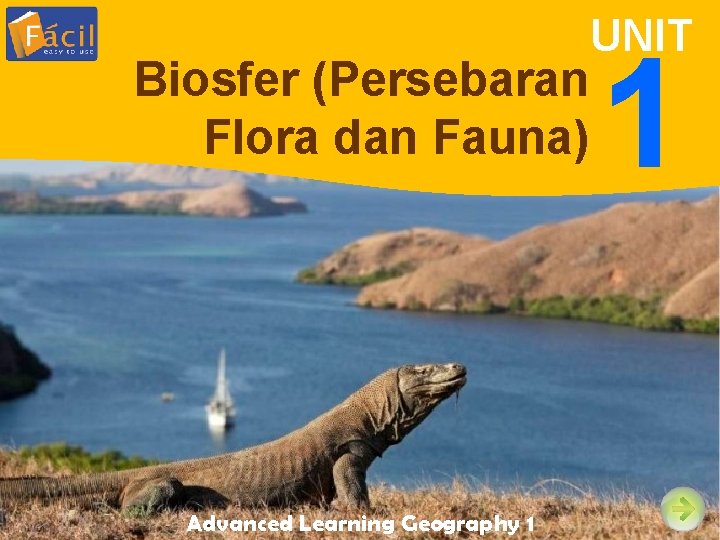 Biosfer (Persebaran Flora dan Fauna) Advanced Learning Geography 1 UNIT 1 