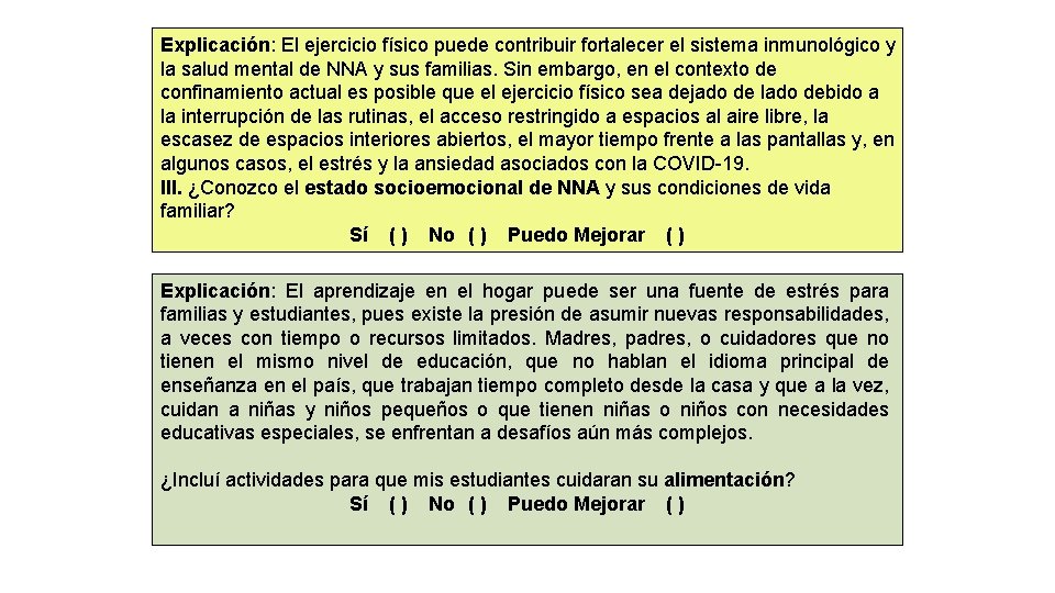 Explicación: El ejercicio físico puede contribuir fortalecer el sistema inmunológico y la salud mental