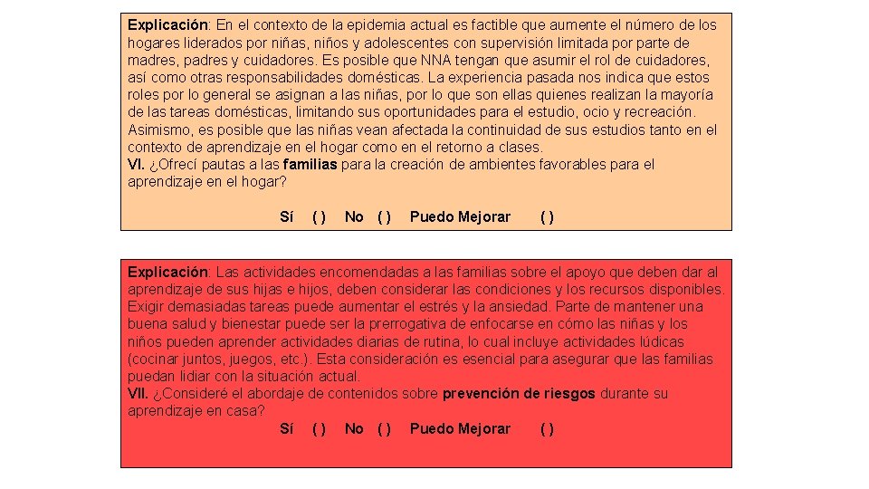 Explicación: En el contexto de la epidemia actual es factible que aumente el número