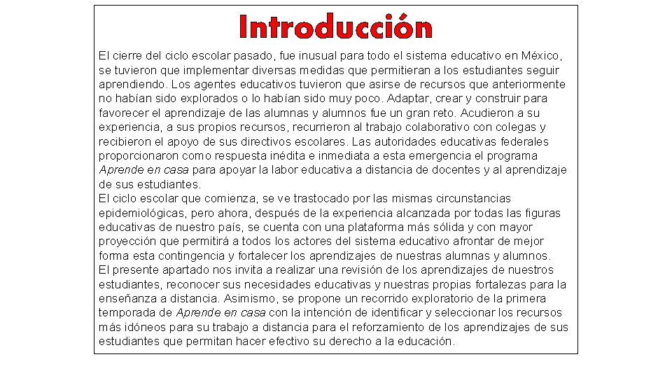 Introducción El cierre del ciclo escolar pasado, fue inusual para todo el sistema educativo