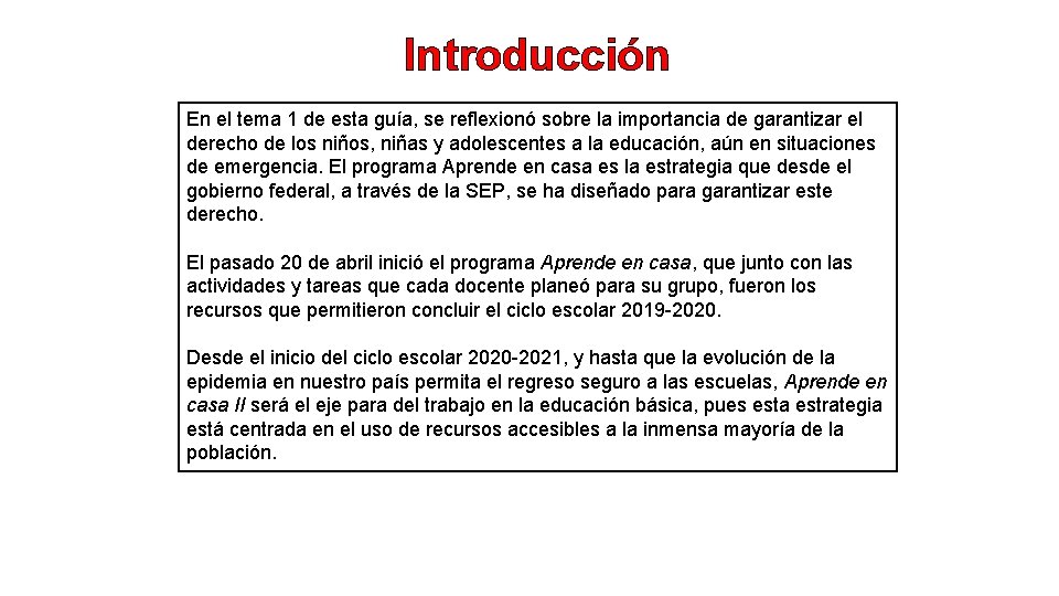 Introducción En el tema 1 de esta guía, se reflexionó sobre la importancia de