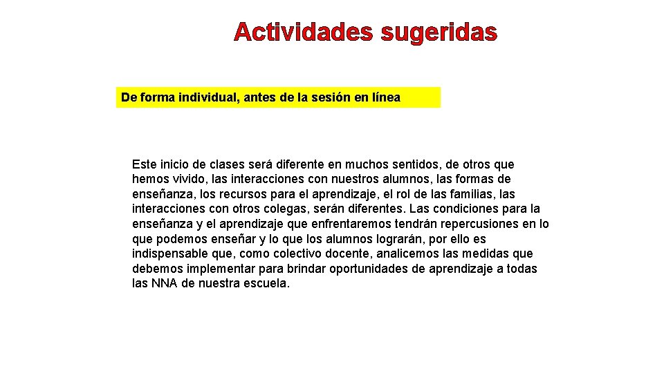 Actividades sugeridas De forma individual, antes de la sesión en línea Este inicio de