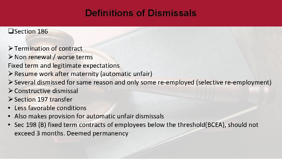 Definitions of Dismissals q. Section 186 Ø Termination of contract Ø Non renewal /