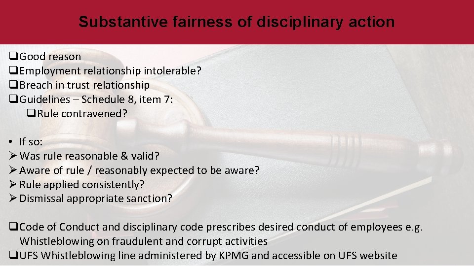Substantive fairness of disciplinary action q. Good reason q. Employment relationship intolerable? q. Breach