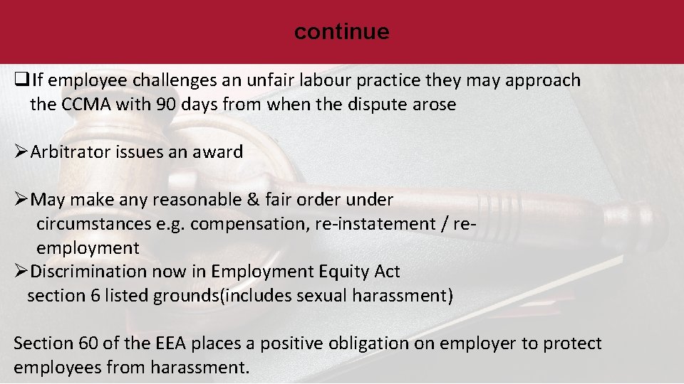 continue q. If employee challenges an unfair labour practice they may approach the CCMA