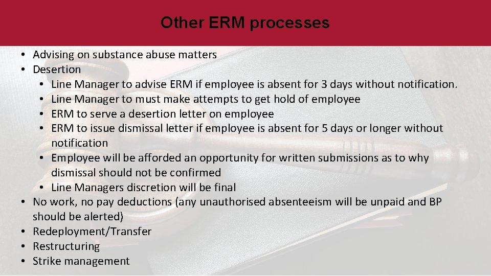 Other ERM processes • Advising on substance abuse matters • Desertion • Line Manager