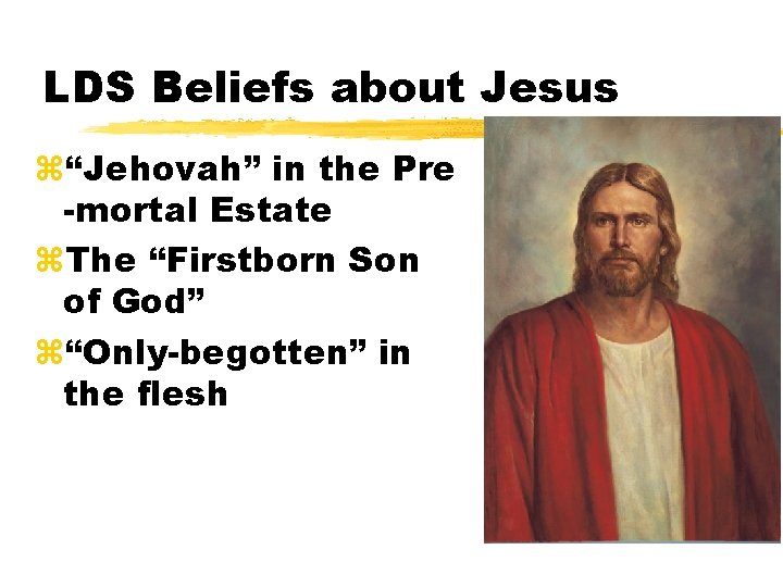 LDS Beliefs about Jesus z“Jehovah” in the Pre -mortal Estate z. The “Firstborn Son