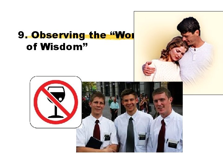 9. Observing the “Word of Wisdom” 