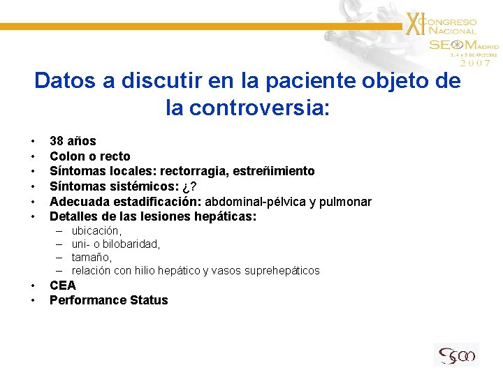 Datos a discutir en la paciente objeto de la controversia: • • • 38