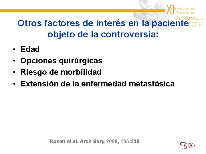 Otros factores de interés en la paciente objeto de la controversia: • • Edad