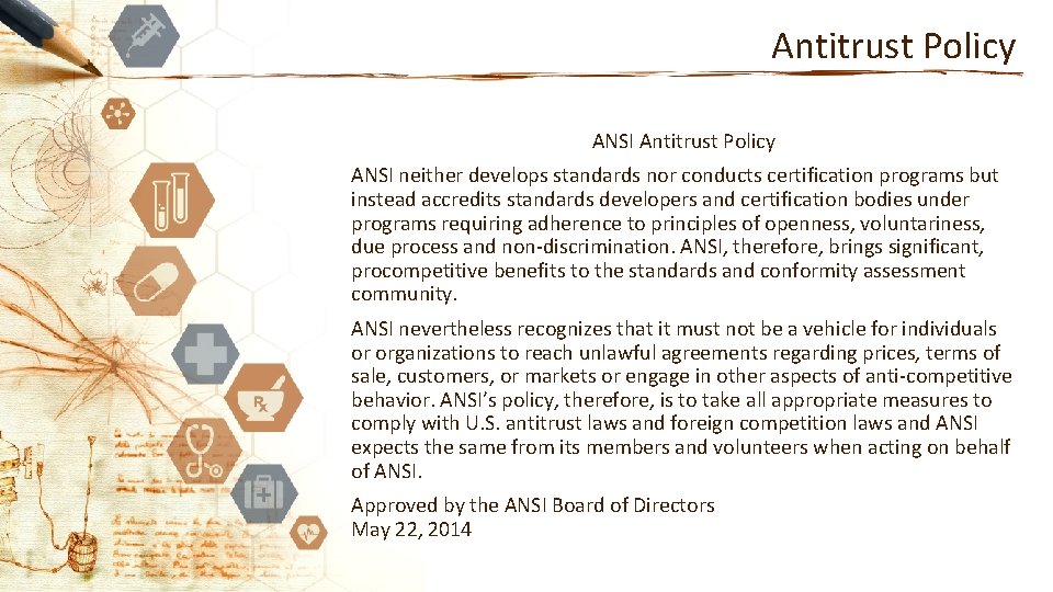 Antitrust Policy ANSI neither develops standards nor conducts certification programs but instead accredits standards
