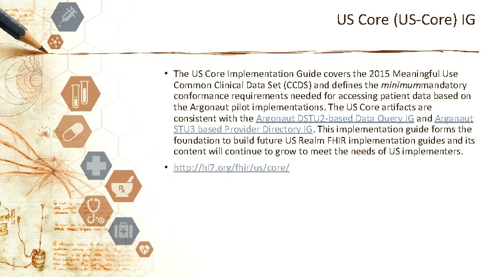 US Core (US-Core) IG • The US Core Implementation Guide covers the 2015 Meaningful