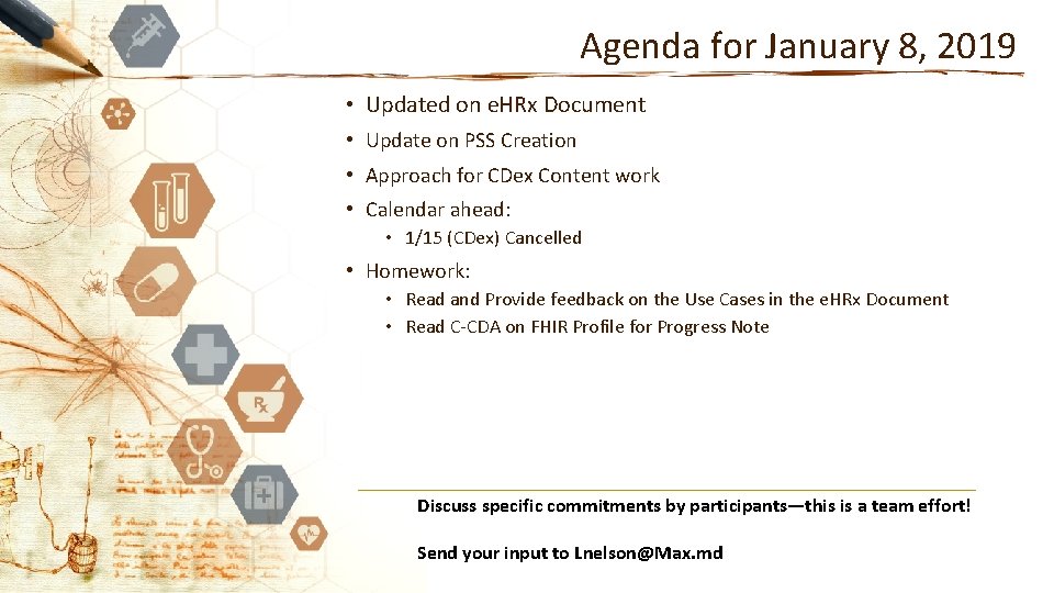 Agenda for January 8, 2019 • Updated on e. HRx Document • Update on