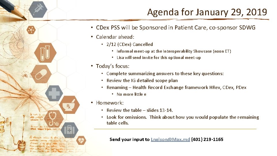 Agenda for January 29, 2019 • CDex PSS will be Sponsored in Patient Care,