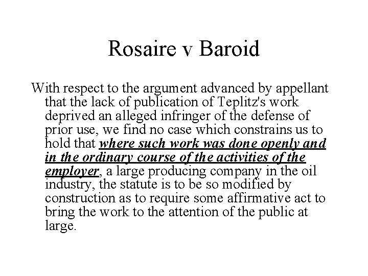 Rosaire v Baroid With respect to the argument advanced by appellant that the lack