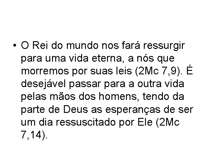 • O Rei do mundo nos fará ressurgir para uma vida eterna, a • O Rei do mundo nos fará ressurgir para uma vida eterna, a